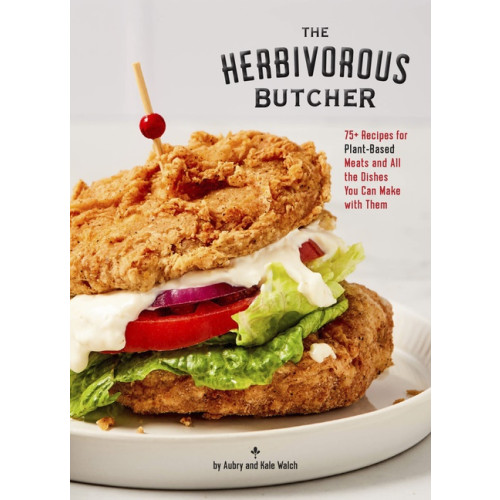 Aubry Walch The Herbivorous Butcher Cookbook (inbunden, eng)