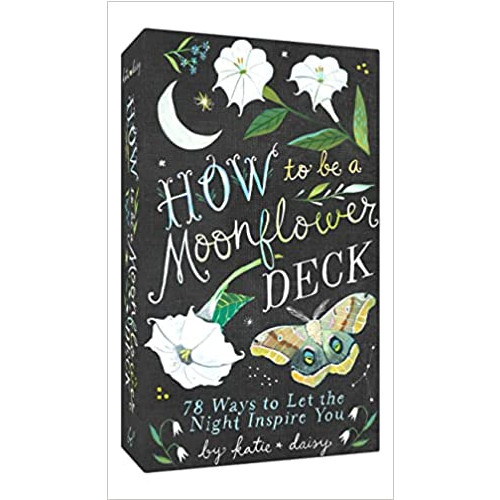 Katie Daisy How to Be a Moonflower Deck