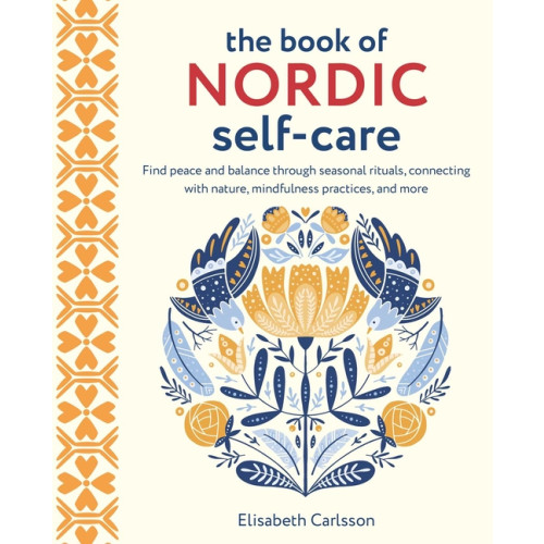 Elisabeth Carlsson The Book Of Nordic Self-Care (inbunden, eng)