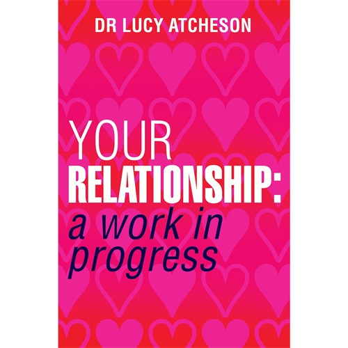 Lucy Atcheson Your relationship - a work in progress (häftad, eng)