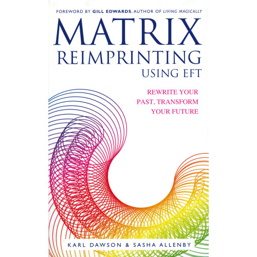 Sasha Allenby Matrix reimprinting using eft - rewrite your past, transform your future (häftad, eng)