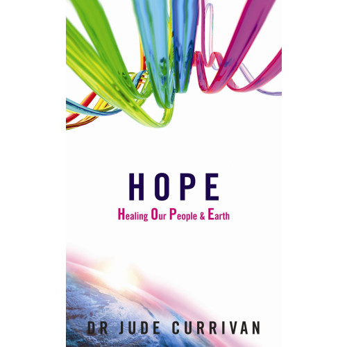 Jude Currivan Hope - Healing Our People & Earth (häftad, eng)