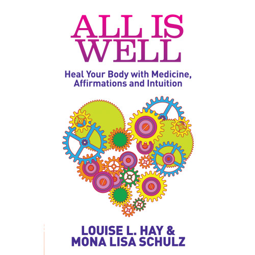 Louise L Hay All is well - heal your body with medicine, affirmations and intuition (häftad, eng)