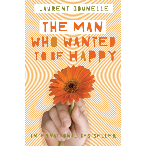 Laurent Gounelle The Man Who Wanted to Be Happy (häftad, eng)