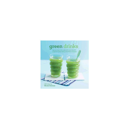 Nicola Graimes Green drinks - sip your way to five a day with more than 50 recipes for gre (inbunden, eng)