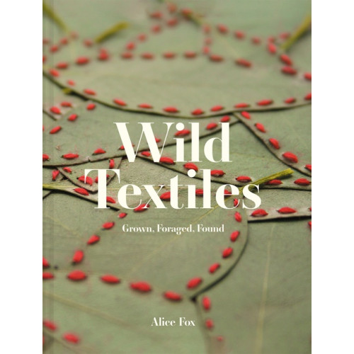 Alice Fox Wild Textiles (inbunden, eng)