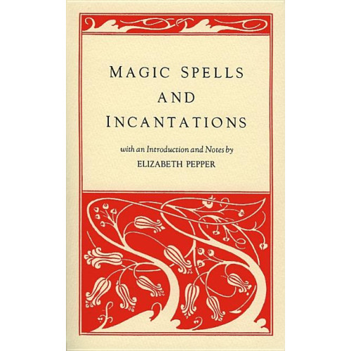 Elizabeth Pepper Magic Spells And Incantations (B) (häftad, eng)