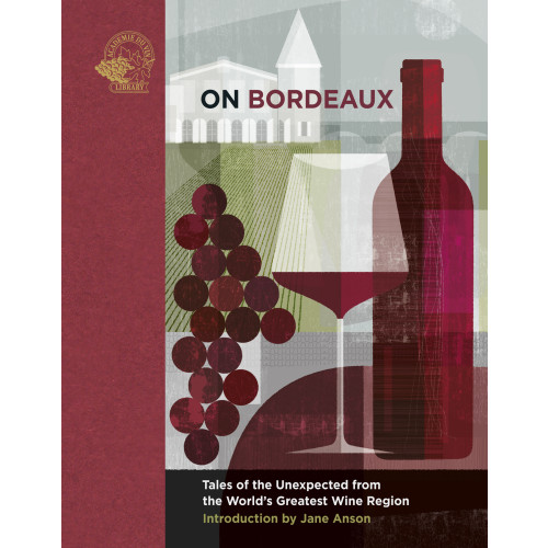 Academie du vin library On Bordeaux : tales of the unexpected from the world's greatest wine region (inbunden, eng)