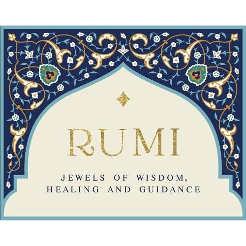 RumiTranslations by Rassouli Rumi - Jewels Of Wisdom, Healing And Guidance