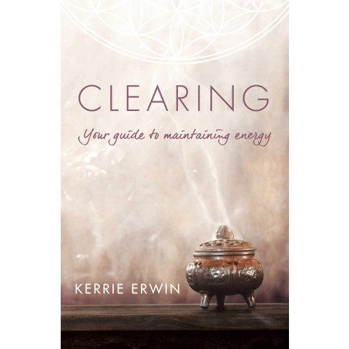 Kerrie Erwin Clearing: Your Guide to Maintaining Energy (häftad, eng)