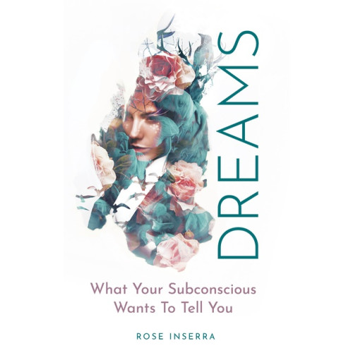 Rose Inserra Dreams: What Your Subconscious Wants (häftad, eng)