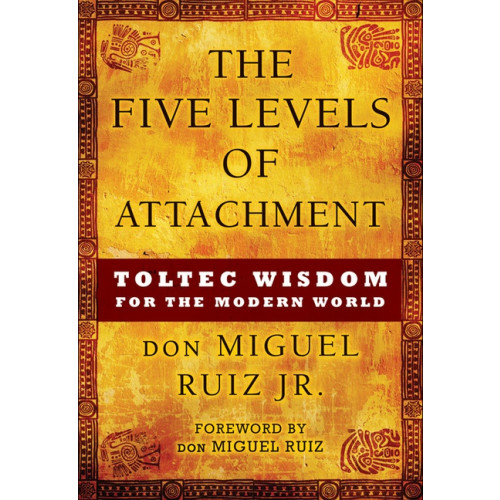 Don Miguel Ruiz Five Levels of Attachment (Paper) (häftad, eng)