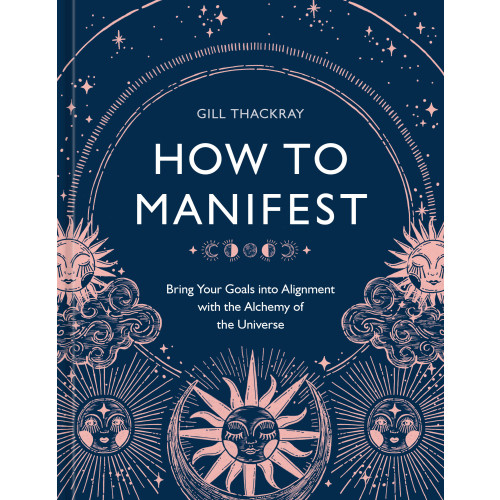 Gill Thackray How to Manifest (inbunden, eng)