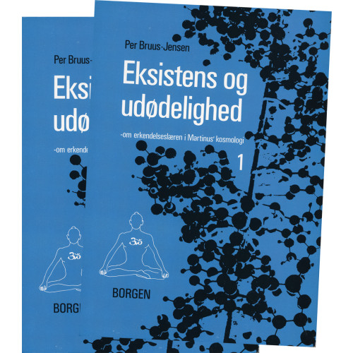 Per Bruus-Jensen Eksistens og Udødelighed (bind I-II) : om erkendelseslæren i Martinus Kosmologi (häftad, dan)