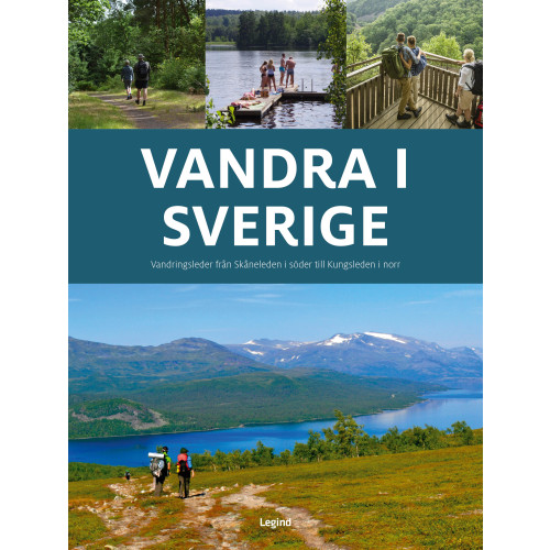 Jørgen Hansen Vandra i Sverige : vandringsleder från Skåneleden i söder till Kungsleden i norr (bok, flexband)