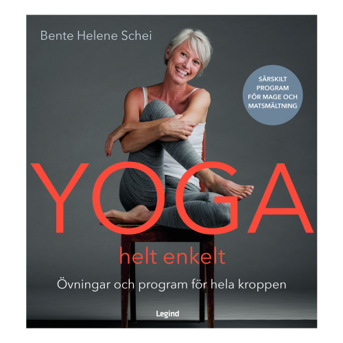 Bente Helene Schei Yoga - helt enkelt : rörelser och program för hela kroppen (inbunden)