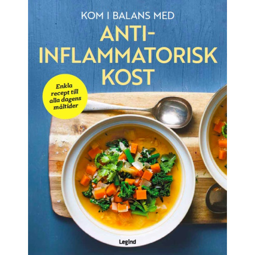 Dorothy Calimeris Kom i balans med antiinflammatorisk kost : enkla recept till alla dagens måltider (inbunden)