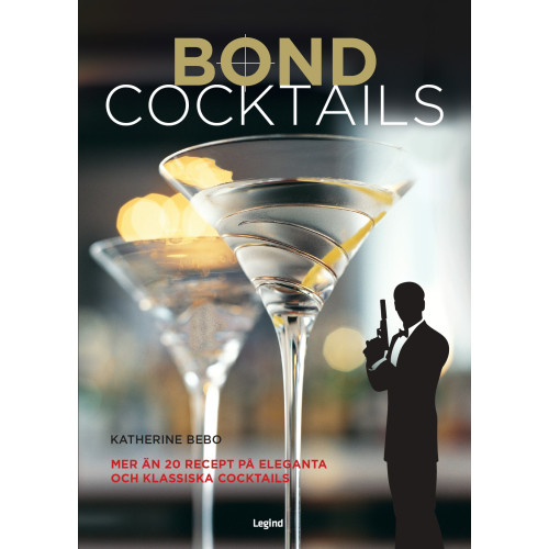 Katherine Bebo Bond-cocktails : över 20 klassiska cocktailrecept för den hemliga agenten i oss alla (inbunden)