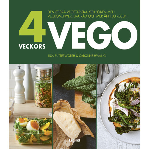 Lisa Butterworth 4 veckors vego : den stora vegetariska kokboken med veckomenyer, bra råd och mer än 100 recept (inbunden)