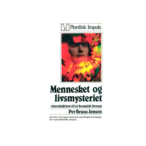 Per Bruus-Jensen Mennesket og Livsmysteriet : Introduktion til et Kosmisk Livssyn (häftad, dan)