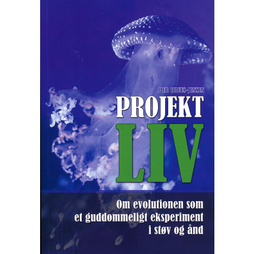 Per Bruus-Jensen Projekt LIV : om evolutionen som et guddommeligt eksperiment i støv og ånd (häftad, dan)