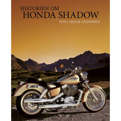 Poul Helge Andersen Historien om Honda Shadow (inbunden, dan)