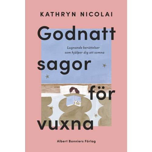Kathryn Nicolai Godnattsagor för vuxna : lugnande berättelser som hjälper dig att somna (inbunden)