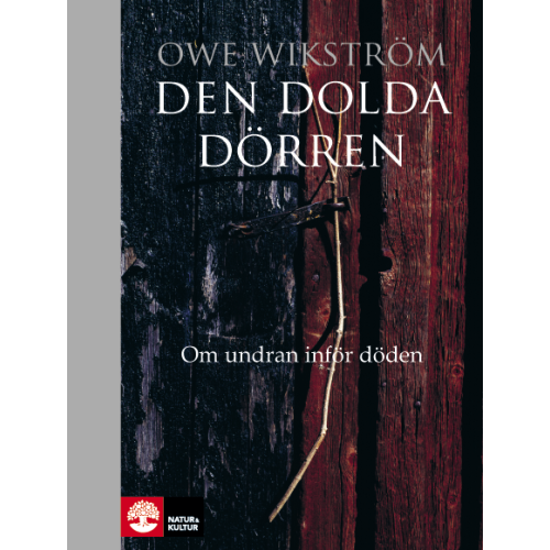 Owe Wikström Den dolda dörren : om undran inför döden (bok, halvklotband)