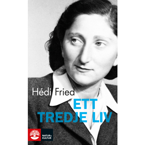 Hedi Fried Ett tredje liv : från jordbävning i själen till meningsfull tillvaro (pocket)