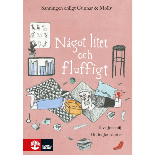 Något litet och fluffigt : Sanningen enligt Gunnar och Molly , Tove Jonstoij (inbunden)