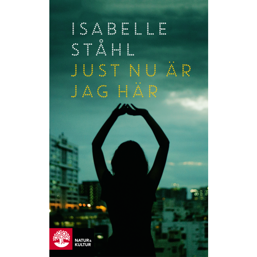 Isabell Ståhl Just nu är jag här (pocket)