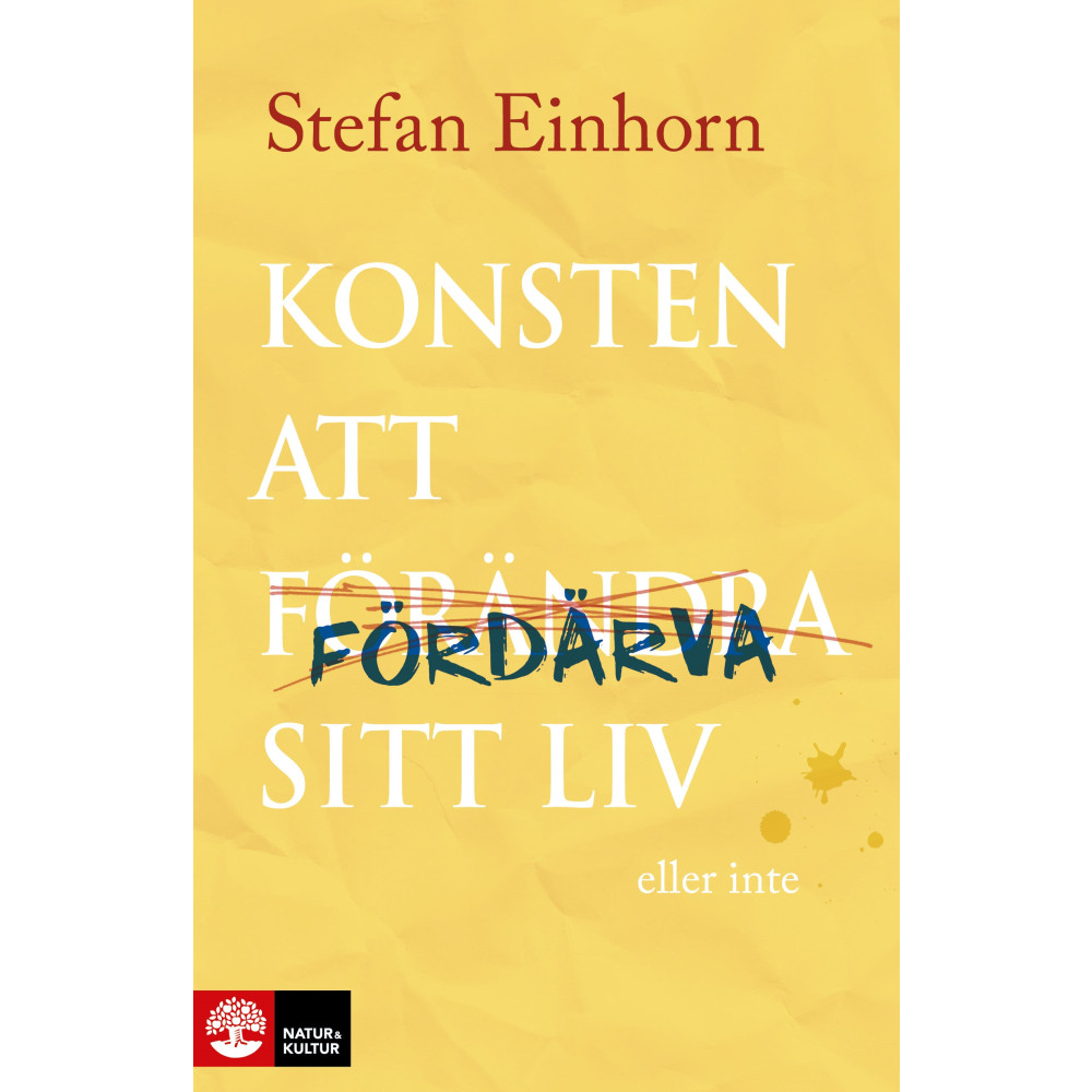 Produktbild för Konsten att fördärva sitt liv - eller inte (inbunden)
