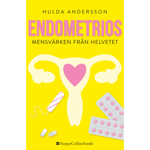 Hulda Andersson Endometrios : mensvärken från helvetet (inbunden)