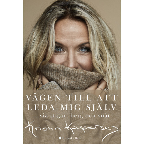 Kristin Kaspersen Vägen till att leda mig själv : ... via stigar, berg och snår (inbunden)