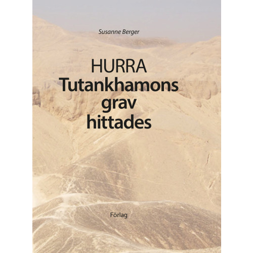 Susanne Berger Hurra Tutankhamons grav hittades (inbunden)