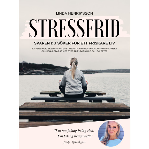 Linda Henriksson Stressfrid : svaren du söker för ett friskare liv (bok, flexband)
