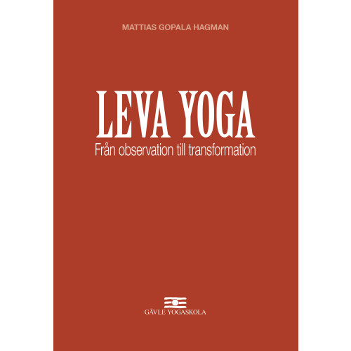 Mattias Gopala Hagman Leva Yoga - Från observation till transformation (bok, flexband)