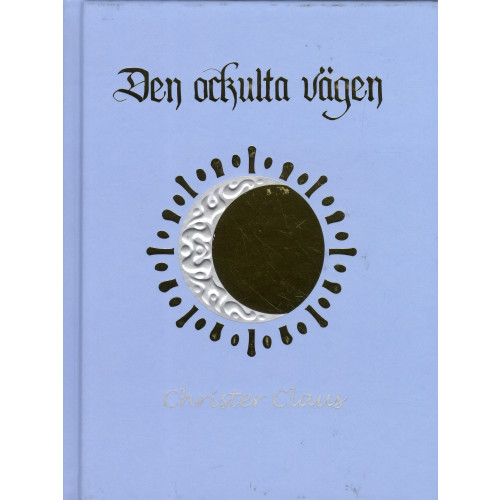 Christer Claus Den ockulta vägen (inbunden)