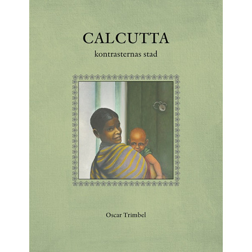 Oscar Trimbel Calcutta : kontrasternas stad (häftad)
