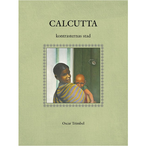 Oscar Trimbel Calcutta : kontrasternas stad (inbunden)