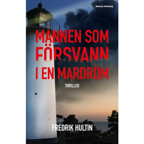 Fredrik Hultin Mannen som försvann i en mardröm (bok, storpocket)