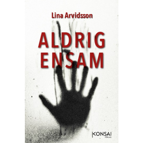 Lina Arvidsson Aldrig ensam (inbunden)