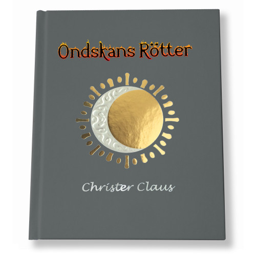 Christer Claus Ondskans rötter (inbunden)
