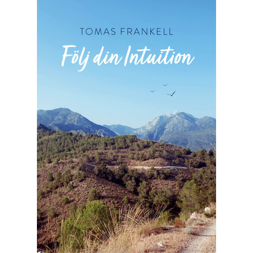Tomas Frankell Följ din intuition (inbunden)