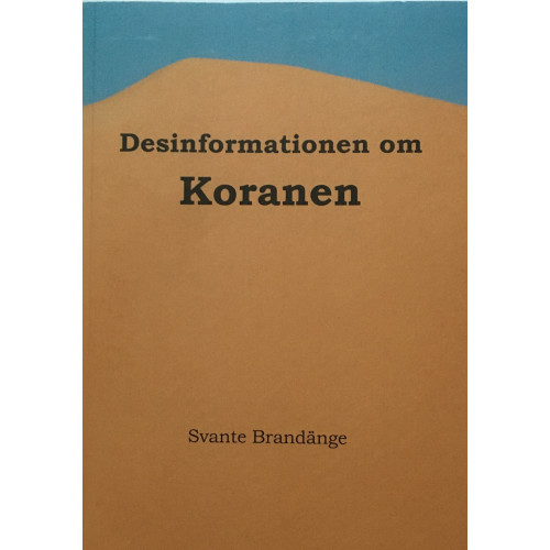 Svante Brandänge Desinformationen om Koranen (bok, danskt band)