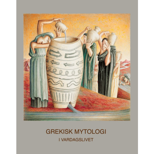 Véronique Mazuru Grekisk Mytologi i Vardagslivet (inbunden)