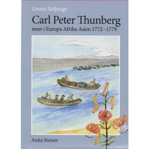 Bokförlaget Oktant Linnés lärjunge Carl Peter Thunberg reser i Europa Afrika Asien 1772-1779 (inbunden)