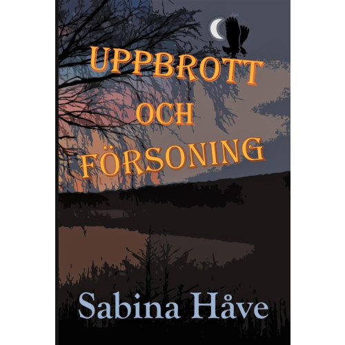 Sabina Håve Uppbrott och försoning (inbunden)