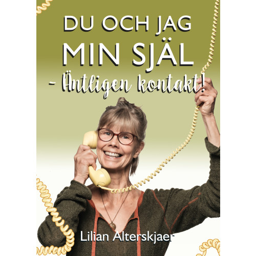 Lilian Alterskjaer Du och jag min Själ – äntligen kontakt (bok, danskt band)