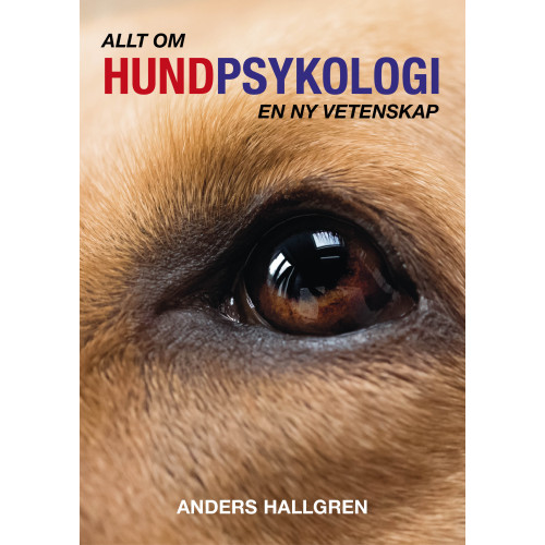 Anders Hallgren Allt om hundpsykologi : en ny vetenskap (inbunden)
